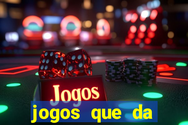 jogos que da dinheiro de verdade sem depositar